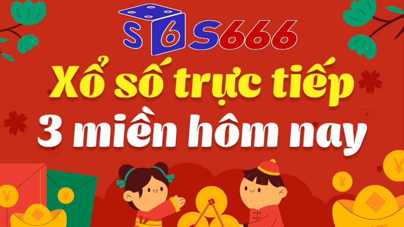 xổ số ba miền trực tiếp tại S666