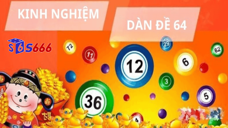 Dàn đề 64 số tại S666